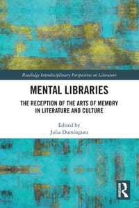 Mental Libraries: The Reception of the Arts of Memory in Literature and Culture cover