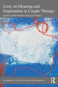 Love, Its Meaning and Exploration in Couple Therapy cover