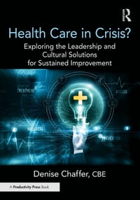 Health Care in Crisis?: Exploring the Leadership and Cultural Solutions for Sustained Improvement cover