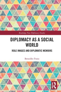Diplomacy as a Social World: Role Images and Diplomatic Memoirs cover