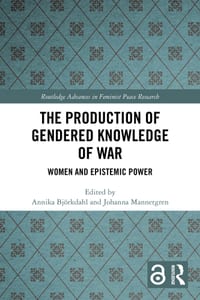 The Production of Gendered Knowledge of War: Women and Epistemic Power cover