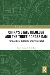 China's State Ideology and the Three Gorges Dam: The Political Theodicy of Development cover