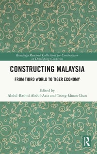 Constructing Malaysia: From Third World to Tiger Economy cover