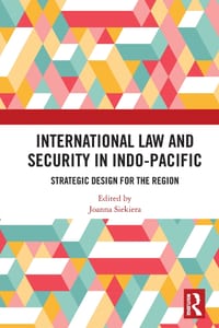 International Law and Security in Indo-Pacific: Strategic Design for the Region cover