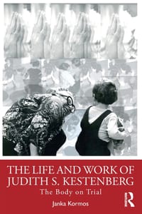 The Life and Work of Judith S. Kestenberg: The Body on Trial cover