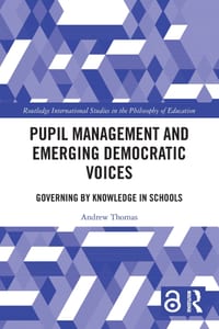 Pupil Management and Emerging Democratic Voices: Governing by Knowledge in Schools cover