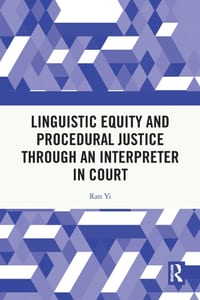 Linguistic Equity and Procedural Justice through an Interpreter in Court cover