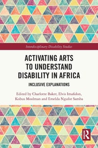 Activating Arts to Understand Disability in Africa: Inclusive Explanations cover