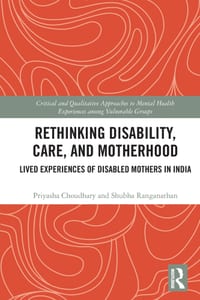 Rethinking Disability, Care, and Motherhood: Lived Experiences of Disabled Mothers in India cover
