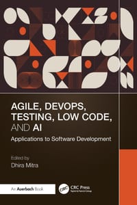 Agile, Devops, Testing, Low Code, and AI: Applications to Software Development cover