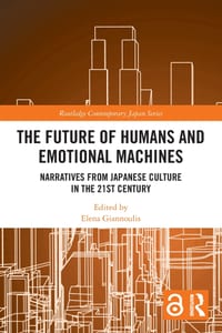 The Future of Humans and Emotional Machines: Narratives from Japanese Culture in the 21st Century cover