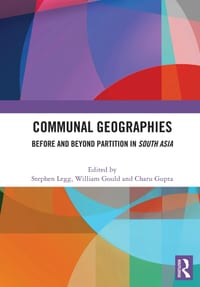 Communal Geographies: Before and Beyond Partition in South Asia cover