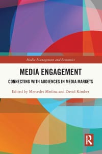 Media Engagement: Connecting with Audiences in Media Markets cover