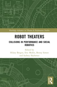 Robot Theaters: Collisions in Performance and Social Robotics cover