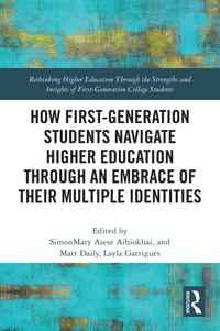 How First-Generation Students Navigate Higher Education Through an Embrace of Their Multiple Identities cover