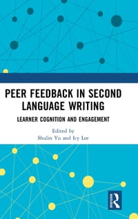Peer Feedback in Second Language Writing: Learner Cognition and Engagement cover