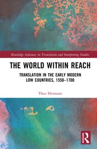 The World Within Reach: Translation in the Early Modern Low Countries, 1550-1700 cover