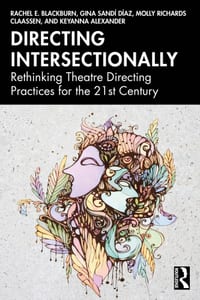 Directing Intersectionally: Rethinking Theatre Directing Practices for the 21st Century cover