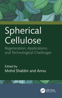 Spherical Cellulose: Regeneration, Applications, and Technological Challenges cover
