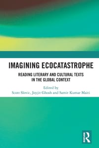 Imagining Ecocatastrophe: Reading Literary and Cultural Texts in the Global Context cover