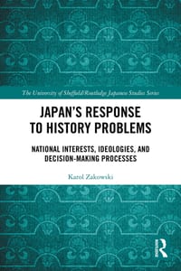 Japan's Response to History Problems: National Interests, Ideologies, and Decision-Making Processes cover