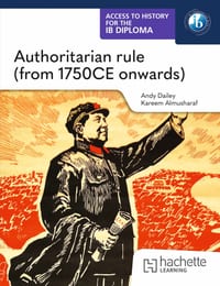 Access to History for the IB Diploma: Authoritarian Rule (from 1750 CE Onwards) cover