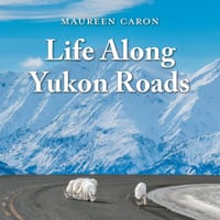 Life Along Yukon Roads cover