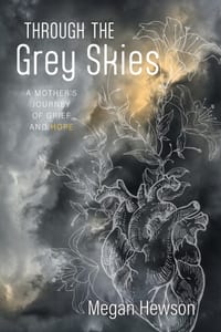 Through the Grey Skies: A Mother's Journey of Grief and Hope cover