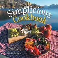 The Simplicious Cookbook: A Collection of Veggie-Rich and Nutrient-Dense Recipes cover