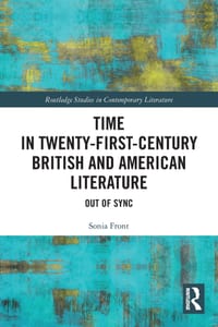Time in Twenty-First-Century British and American Literature: Out of Sync cover