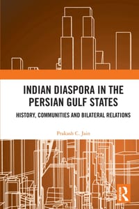 Indian Diaspora in the Persian Gulf States: History, Communities and Bilateral Relations cover