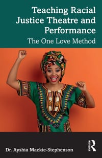 Teaching Racial Justice Theatre and Performance: The One Love Method cover