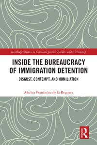 Inside the Bureaucracy of Immigration Detention: Disgust, Contempt, and Humiliation cover