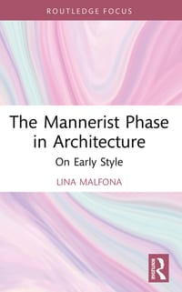 The Mannerist Phase in Architecture: On Early Style cover