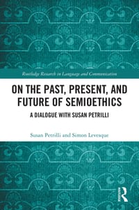 On the Past, Present, and Future of Semioethics: A Dialogue with Susan Petrilli cover