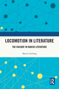 Locomotion in Literature: The Railway in Danish Literature cover