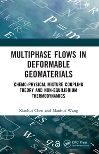 Multiphase Flows in Deformable Geomaterials: Chemo-Physical Mixture Coupling Theory and Non-Equilibrium Thermodynamics cover