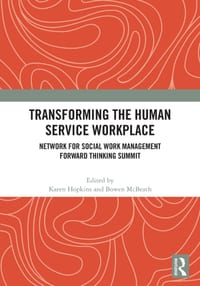 Transforming the Human Service Workplace: Network for Social Work Management Forward Thinking Summit cover