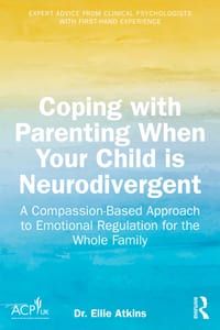 Coping with Parenting When Your Child is Neurodivergent: Emotional Regulation for the Whole Family cover