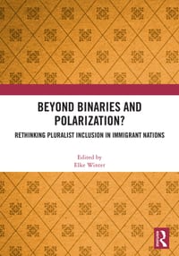 Beyond Binaries and Polarization?: Rethinking Pluralist Inclusion in Immigrant Nations cover