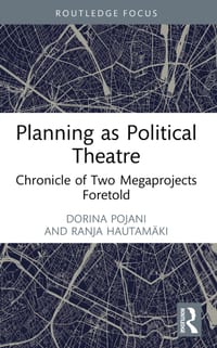 Planning as Political Theatre: Chronicle of Two Megaprojects Foretold cover
