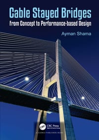 Cable Stayed Bridges: From Concept to Performance-Based Design cover