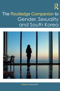 The Routledge Companion to Gender, Sexuality and South Korea cover