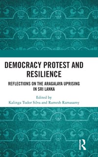 Democracy Protest and Resilience: Reflections on the Aragalaya Uprising in Sri Lanka cover