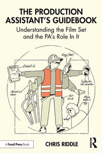 The Production Assistant's Guidebook: Understanding the Film Set and the Pa's Role in It cover