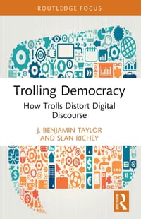 Trolling Democracy: How Trolls Distort Digital Discourse cover