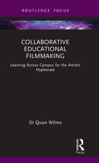 Collaborative Educational Filmmaking: Learning Across Campus for the Artistic Hyphenate cover