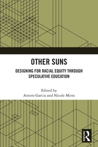 Other Suns: Designing for Racial Equity Through Speculative Education cover