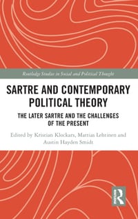 Sartre and Contemporary Political Theory: The Later Sartre and the Challenges of the Present cover
