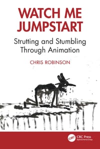 Watch Me Jumpstart: Strutting and Stumbling Through Animation cover